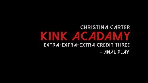 Kink Academy: Extra, Extra, Extra Credit Anal Play - Part 3