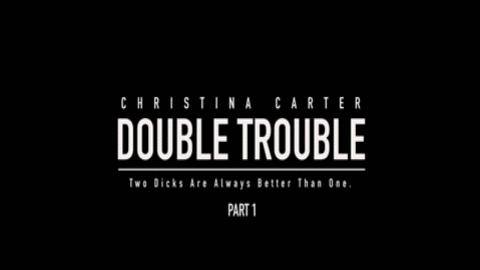 Double Trouble - Part 1