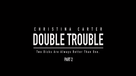 Double Trouble - Part 2