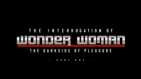 The Interrogation of Wonder Woman - Part 1